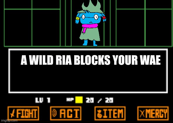 idk why i made this | A WILD RIA BLOCKS YOUR WAE | image tagged in undertale fight | made w/ Imgflip meme maker