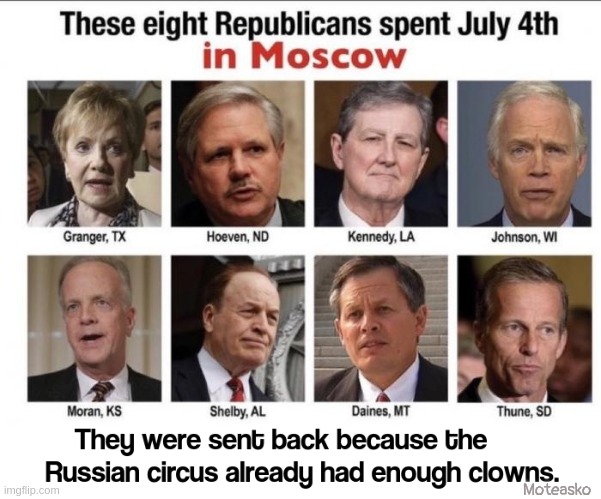 Eight Republicans went to Moscow... | Moteasko | image tagged in republicans,putin's puppets,traitors,clowns | made w/ Imgflip meme maker