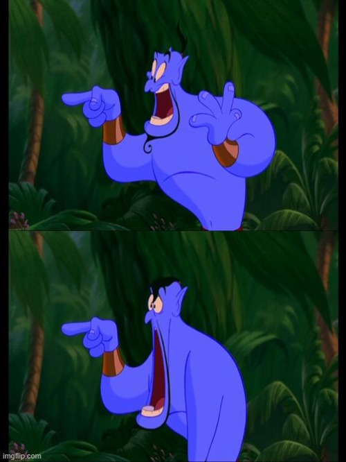 Aladdin Surprised Genie Jaw Drop | image tagged in aladdin surprised genie jaw drop | made w/ Imgflip meme maker