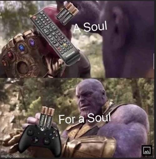 image tagged in a soul for a soul,remote control,consoles | made w/ Imgflip meme maker