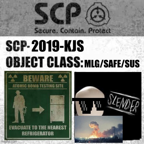 Slender SCP-2019-KJS | MLG/SAFE/SUS; 2019-KJS | image tagged in memes | made w/ Imgflip meme maker