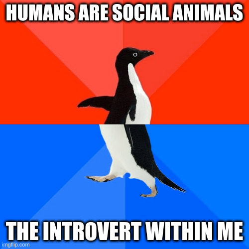 Social introvert - Imgflip