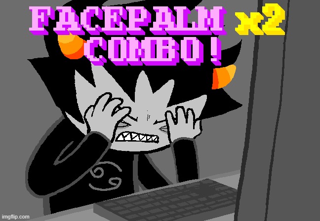 Facepalm combo (mod note: facepalm combo) | image tagged in facepalm x2 combo | made w/ Imgflip meme maker