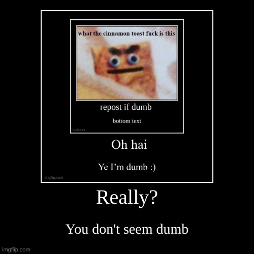 image tagged in funny,demotivationals | made w/ Imgflip demotivational maker