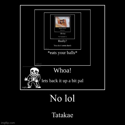 image tagged in funny,demotivationals | made w/ Imgflip demotivational maker