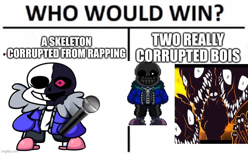 Corup batl | A SKELETON CORRUPTED FROM RAPPING; TWO REALLY CORRUPTED BOIS | image tagged in memes,who would win,wiki sans,corruption sans,fnf,fnf corrupt sans | made w/ Imgflip meme maker