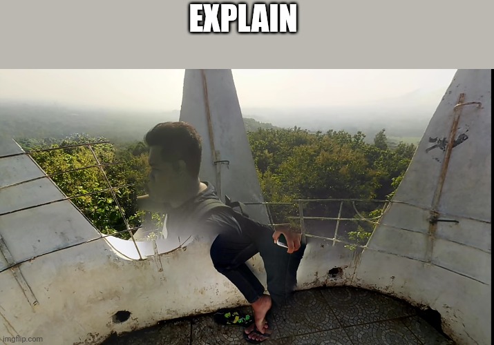 EXPLAIN | made w/ Imgflip meme maker