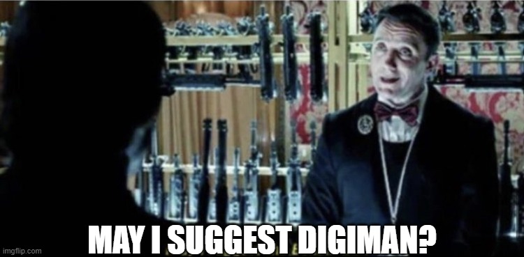 May I suggest the benelli m4? | MAY I SUGGEST DIGIMAN? | image tagged in may i suggest the benelli m4 | made w/ Imgflip meme maker