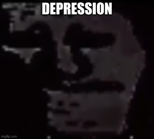 lol | DEPRESSION | image tagged in trollge | made w/ Imgflip meme maker