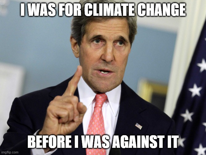 Image tagged in john kerry i was for it before i was against it,you ...