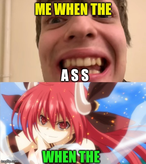 FigenGenco be like: | ME WHEN THE; A S S; WHEN THE | image tagged in russian guy staring,figengenco,kotori,date a live,spam,memes | made w/ Imgflip meme maker