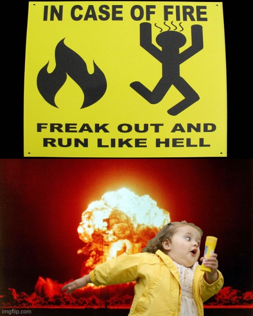 Fire | image tagged in running kid with explosion,fire,memes,meme,signs,running | made w/ Imgflip meme maker