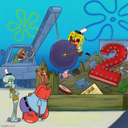 after the spongebob movie,spongebob lost the management and the krusty krab 2 gets destroyed | image tagged in spongebob,movie | made w/ Imgflip meme maker
