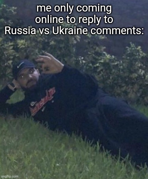 its the only interesting part about this site for me rn | me only coming online to reply to Russia vs Ukraine comments: | image tagged in drake my love | made w/ Imgflip meme maker