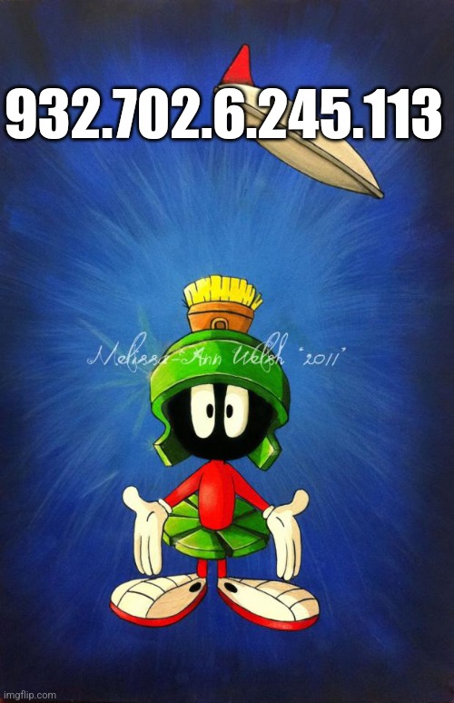 marvin the martian | 932.702.6.245.113 | image tagged in marvin the martian | made w/ Imgflip meme maker