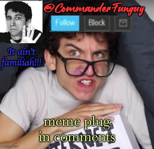 google be trying to make me mad | meme plug in comments | image tagged in commanderfunguy daniel thrasher announcement template thx birb | made w/ Imgflip meme maker