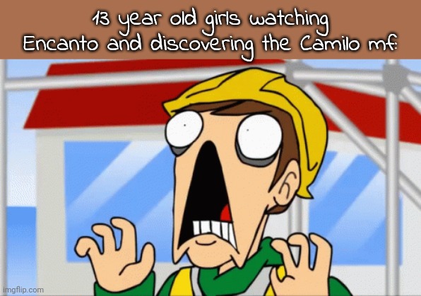 Eddsworld | 13 year old girls watching Encanto and discovering the Camilo mf: | image tagged in eddsworld | made w/ Imgflip meme maker
