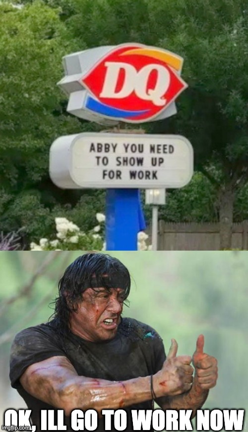 This is the place where the title goes |  OK, ILL GO TO WORK NOW | image tagged in thumbs up rambo,funny signs,funny sign,memes,gifs | made w/ Imgflip meme maker