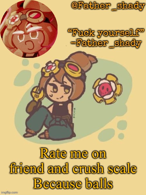 Another croissant lady temp (thank you sayore) | Rate me on friend and crush scale
Because balls | image tagged in another croissant lady temp thank you sayore | made w/ Imgflip meme maker