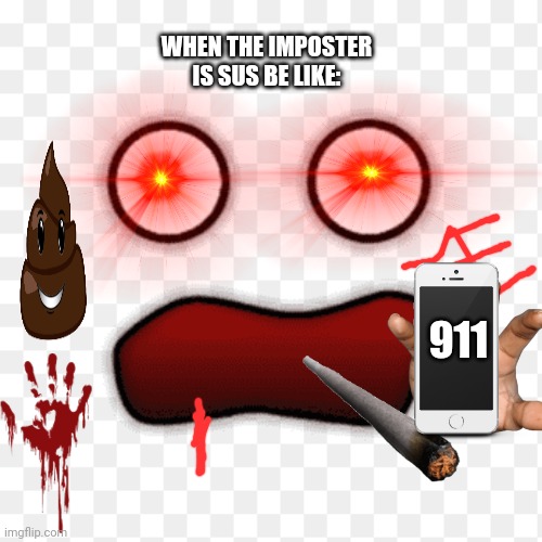 Roblox Killed Face (Transparent!) | WHEN THE IMPOSTER IS SUS BE LIKE:; 911 | image tagged in roblox killed face transparent | made w/ Imgflip meme maker