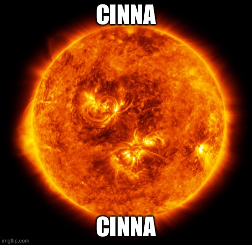 CINNA; CINNA | made w/ Imgflip meme maker