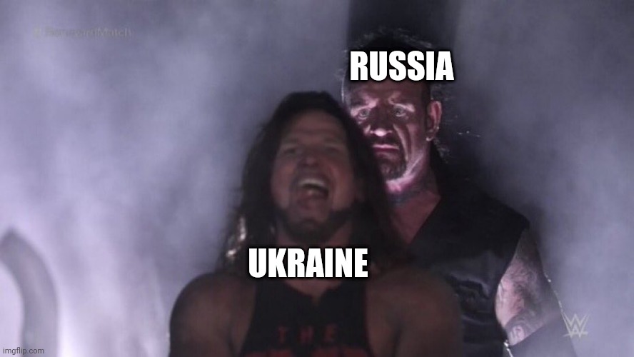 Russian to take over | RUSSIA; UKRAINE | image tagged in aj styles undertaker | made w/ Imgflip meme maker