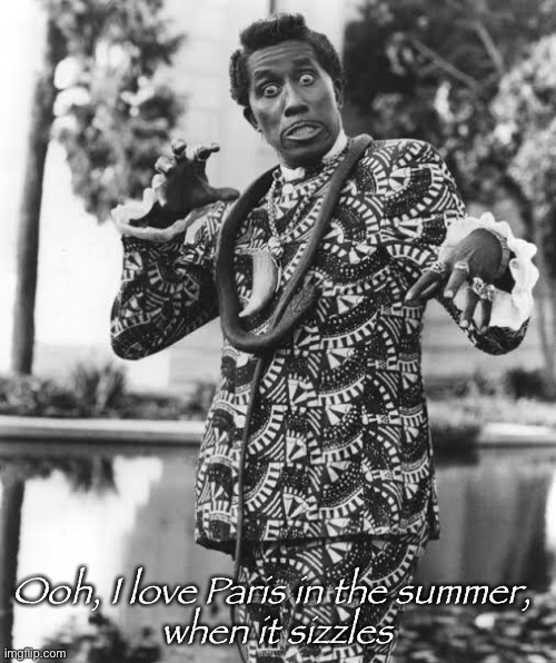 Screamin’ Jay Hawkins | Ooh, I love Paris in the summer, 
when it sizzles | image tagged in meme | made w/ Imgflip meme maker