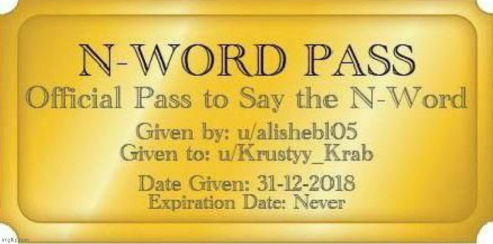 N-word pass | image tagged in n-word pass | made w/ Imgflip meme maker