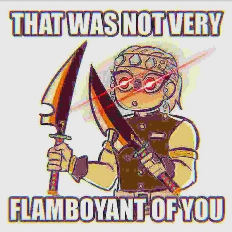 that was not very flamboyant of you Blank Meme Template