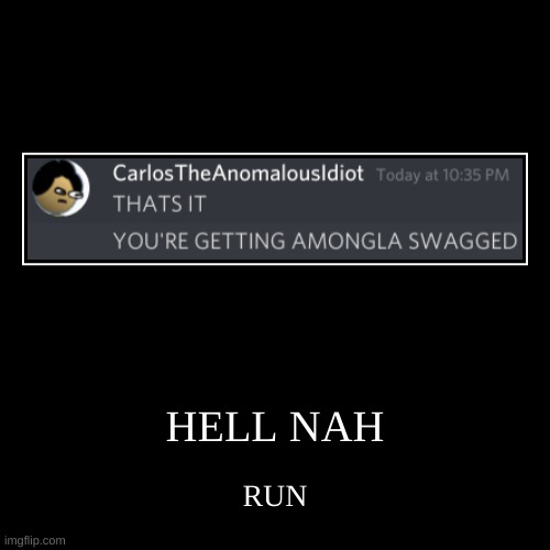 YE DONT WANNA GET AMONGLA SWAGGED, DO YE | made w/ Imgflip demotivational maker