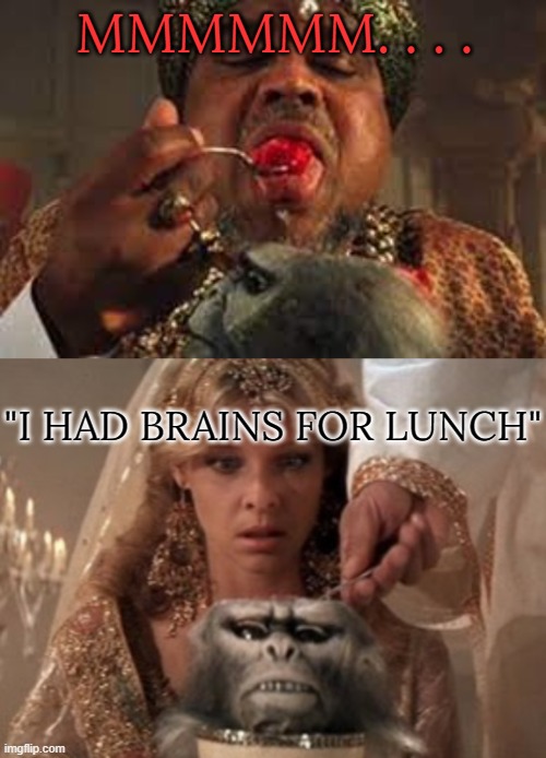 Thank You No | MMMMMM. . . . "I HAD BRAINS FOR LUNCH" | made w/ Imgflip meme maker