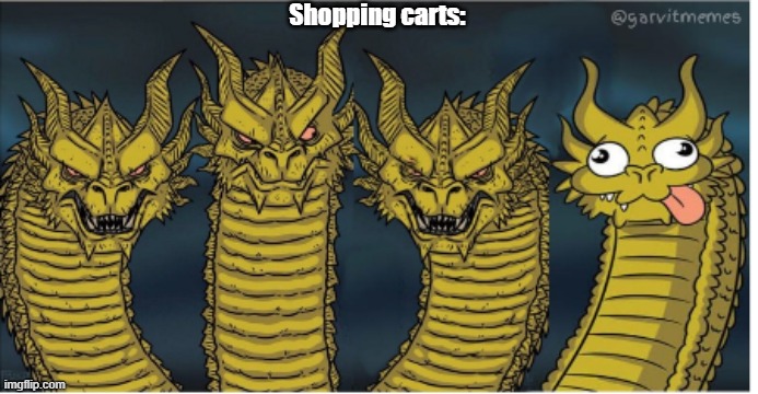 four headed dragon | Shopping carts: | image tagged in four headed dragon | made w/ Imgflip meme maker