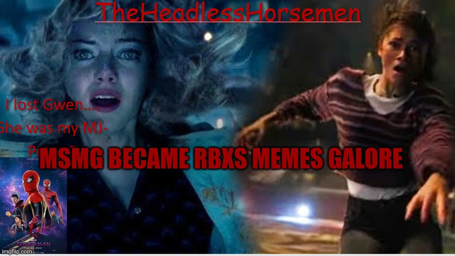 TheHeadlessHorsemen announcement v8 spiderman | MSMG BECAME RBXS MEMES GALORE | image tagged in theheadlesshorsemen announcement v8 spiderman | made w/ Imgflip meme maker