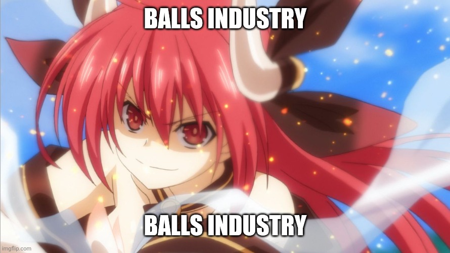 Balls industry is here! | BALLS INDUSTRY; BALLS INDUSTRY | image tagged in balls industry,date a live,kotori,anime girl,anime,memes | made w/ Imgflip meme maker