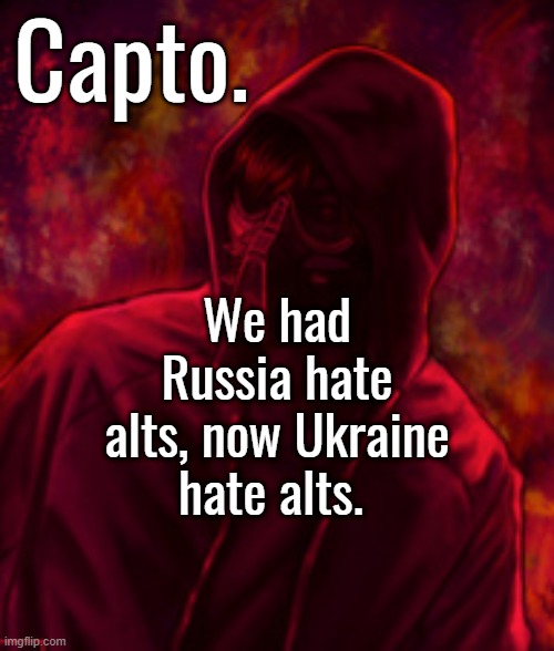Revenger | We had Russia hate alts, now Ukraine hate alts. | image tagged in f o o l | made w/ Imgflip meme maker