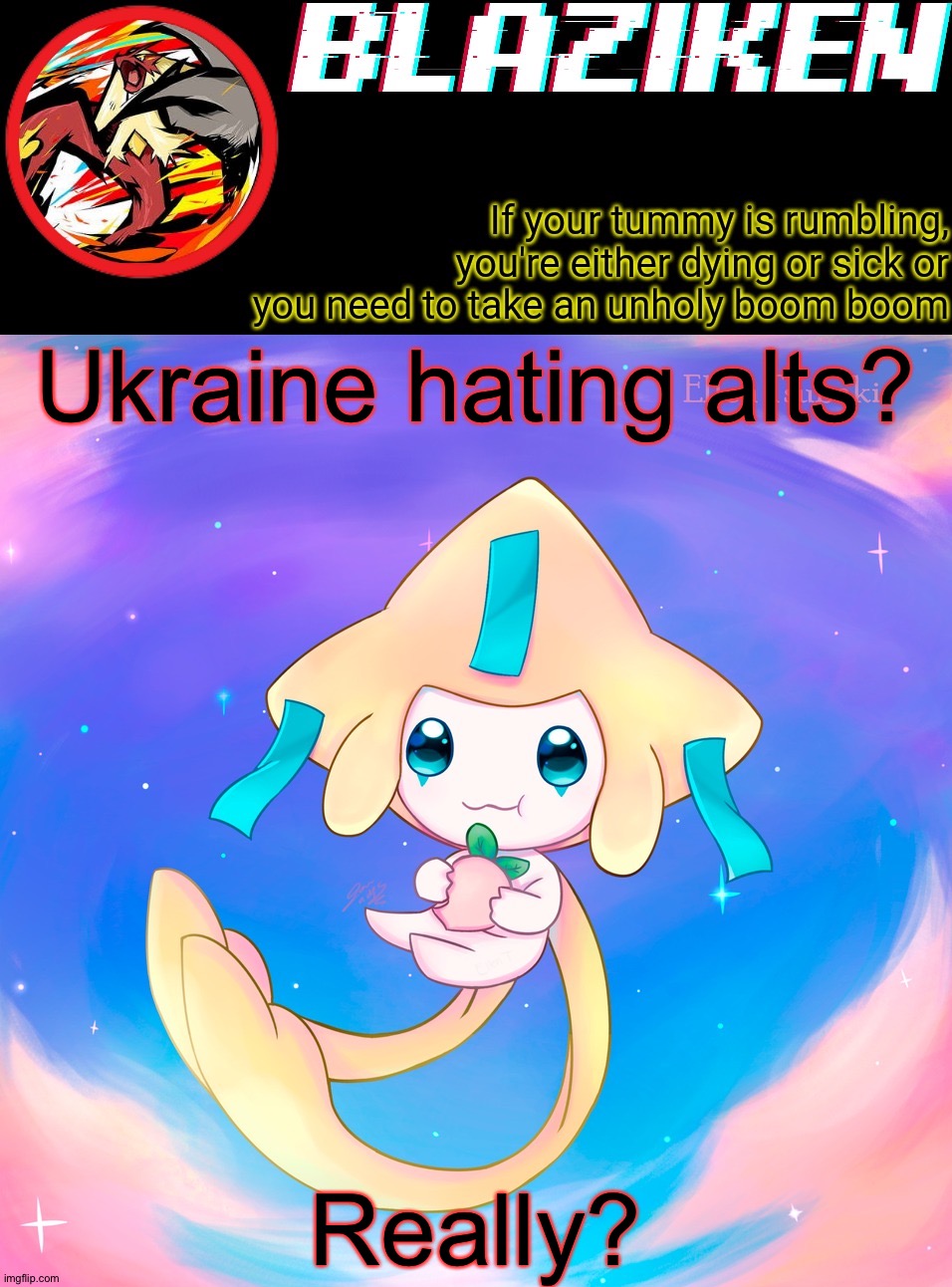 Bro. I've only came back to this. Russia is getting out of hand. | Ukraine hating alts? Really? | image tagged in blaziken's jirachi temp | made w/ Imgflip meme maker