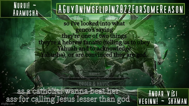 it feels like im gonna be the victim of an Aramaic curse if i go deeper | so i've looked into what genco's saying
they're one of two things
they're a hebrew fanatic (telling us to obey Yahuah and to acknowledge Yahusha), or are convinced they are god. as a catholici wanna beat her ass for calling Jesus lesser than god | image tagged in aguyonimgflipforsomereason announcement temp 6 | made w/ Imgflip meme maker