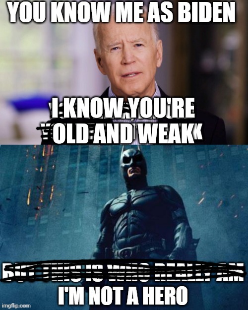 I KNOW YOU'RE OLD AND WEAK | made w/ Imgflip meme maker