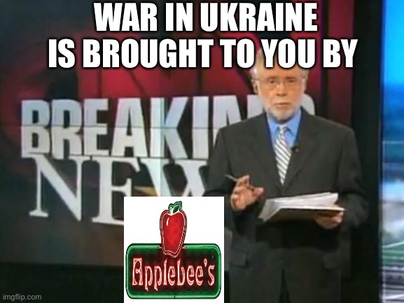 CNN Breaking News | WAR IN UKRAINE IS BROUGHT TO YOU BY | image tagged in cnn breaking news | made w/ Imgflip meme maker