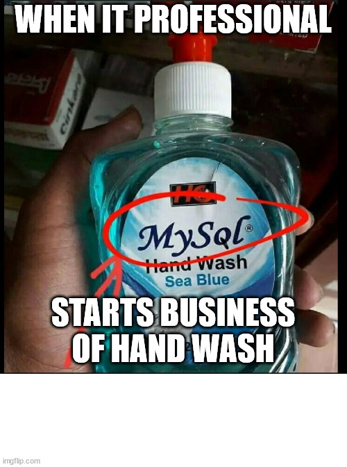 hand wash | WHEN IT PROFESSIONAL; STARTS BUSINESS OF HAND WASH | image tagged in memes,covid-19 | made w/ Imgflip meme maker
