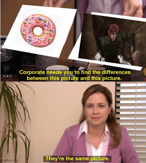 Donut holes ? | image tagged in memes,they're the same picture | made w/ Imgflip meme maker