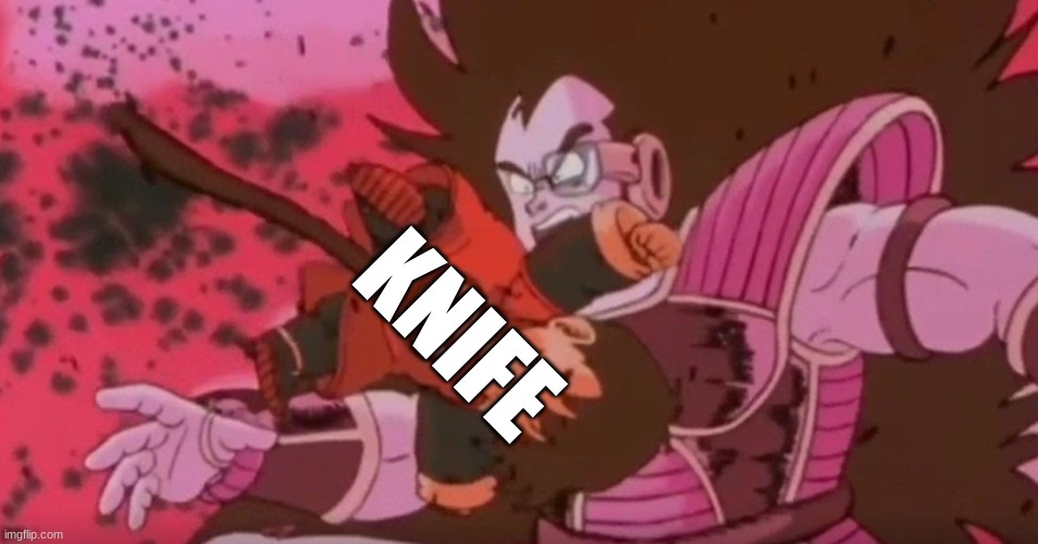 Raditz Gets hit by gohan | KNIFE | image tagged in raditz gets hit by gohan | made w/ Imgflip meme maker