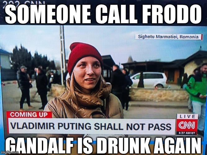 Drunk Gandalf | SOMEONE CALL FRODO; GANDALF IS DRUNK AGAIN | image tagged in you shall not pass,vladimir putin,confused gandalf | made w/ Imgflip meme maker