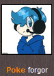 Poke forgor Blank Meme Template