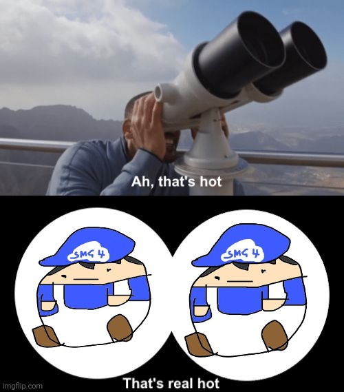 That’s Hot | image tagged in that s hot | made w/ Imgflip meme maker