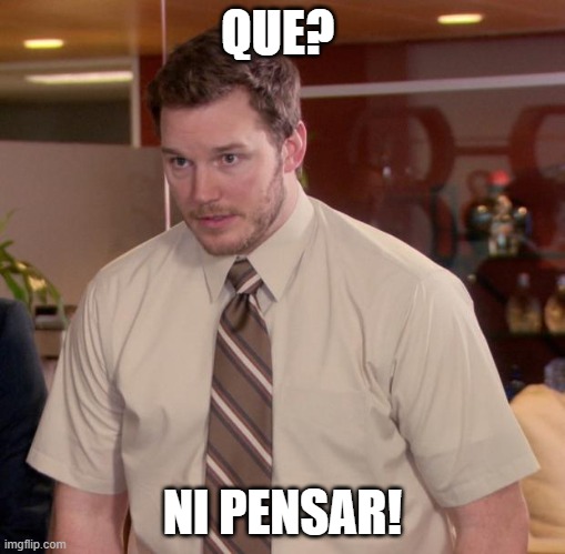 Afraid To Ask Andy | QUE? NI PENSAR! | image tagged in memes,afraid to ask andy | made w/ Imgflip meme maker