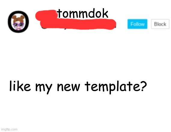 Del Announcement | tommdok; like my new template? | image tagged in del announcement | made w/ Imgflip meme maker