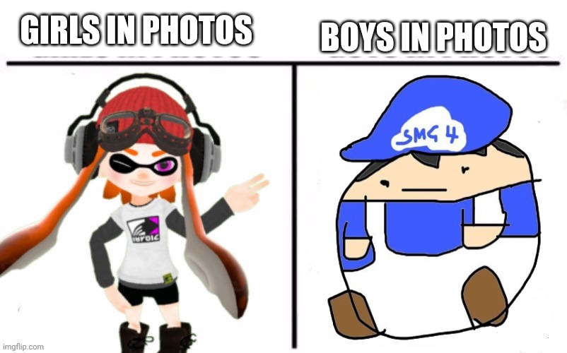 BOYS IN PHOTOS; GIRLS IN PHOTOS | made w/ Imgflip meme maker