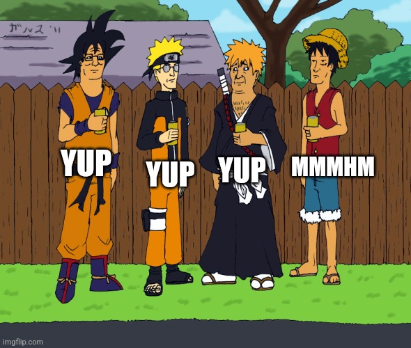  YUP; MMMHM; YUP; YUP | image tagged in anime,king of the hill | made w/ Imgflip meme maker