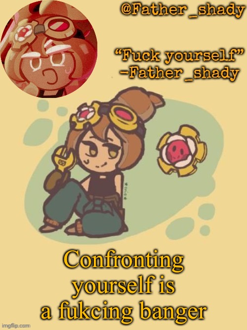 Another croissant lady temp (thank you sayore) | Confronting yourself is a fukcing banger | image tagged in another croissant lady temp thank you sayore | made w/ Imgflip meme maker